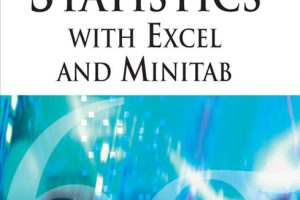 Six Sigma Statistics with Excel and Minitab: Tools for Data Analysis