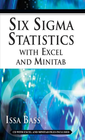 Six Sigma Statistics with Excel and Minitab: Tools for Data Analysis