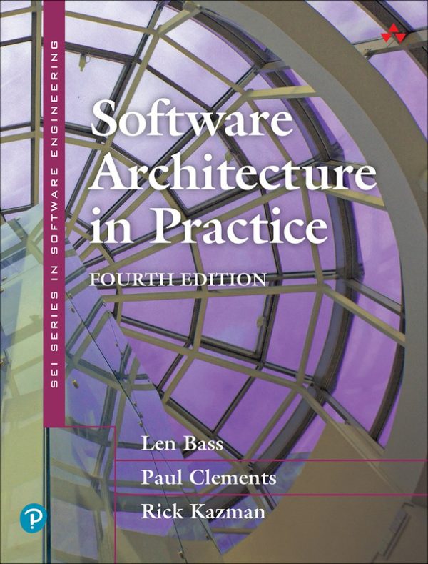 Software Architecture in Practice: Best Practices for Building Systems (2021)