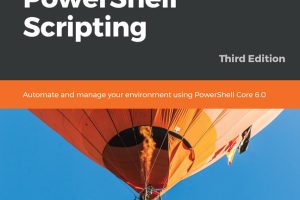 Mastering Windows PowerShell Scripting: Third Edition