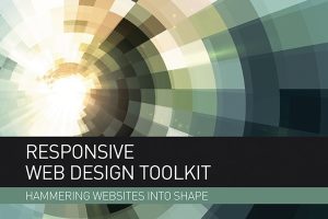 Responsive Web Design Toolkit: Shape Websites for Mobile & Desktop