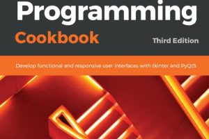Python GUI Programming Cookbook: Practical Recipes for Building GUIs