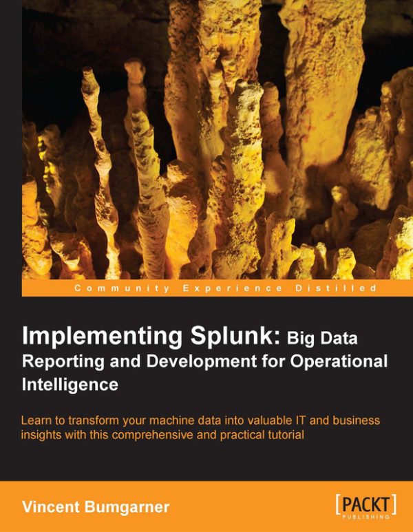 Implementing Splunk: Big Data Reporting & Operational Intelligence