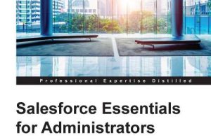 Salesforce Essentials for Administrators: Master Salesforce Administration
