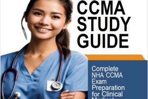 NHA CCMA Study Guide: Complete Exam Prep for Medical Assistants (2024)