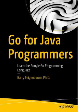 Go for Java Programmers: Learn Google Go Programming Language