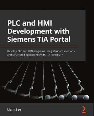 PLC & HMI Development with Siemens TIA Portal: Program PLC & HMI