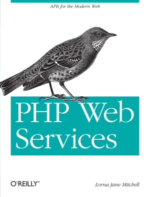 PHP Web Services: Building & Managing Web APIs (2013 Edition)