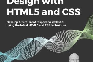 Responsive Web Design with HTML5 & CSS: Build Future-Proof Websites