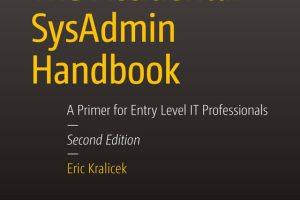 The Accidental SysAdmin Handbook: A Primer for Early IT Professionals