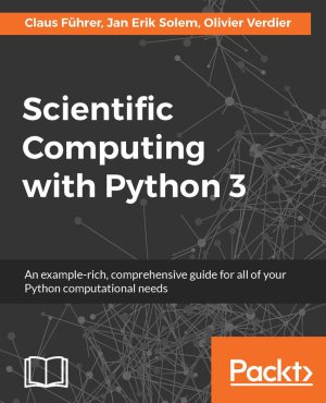 Scientific Computing with Python 3: Advanced Techniques and Tools