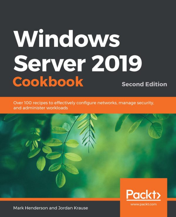 Windows Server 2019 Cookbook (2nd Edition): Solutions for System Admins