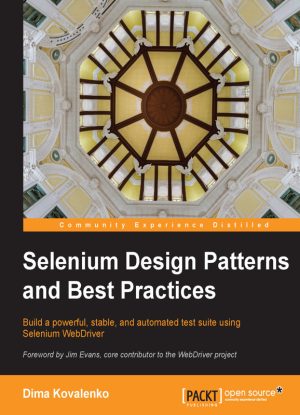 Selenium Design Patterns & Best Practices for Test Automation
