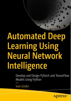 Automated Deep Learning with PyTorch & TensorFlow: Build AI Models
