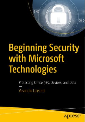 Beginning Security with Microsoft Technologies: A Practical Guide