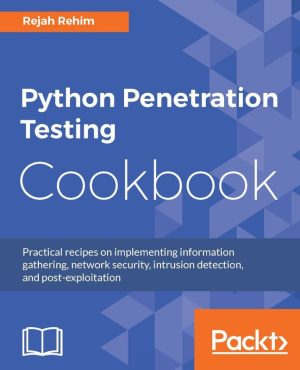 Python Penetration Testing Cookbook: Practical Recipes for Security