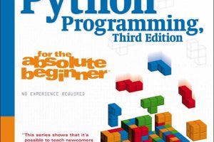 Python Programming for Absolute Beginners (3rd Edition)