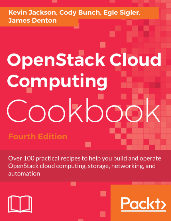OpenStack Cloud Computing Cookbook: Build and Operate OpenStack Cloud
