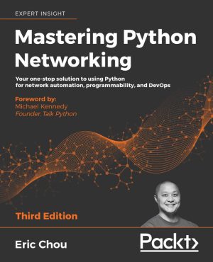 Mastering Python Networking: Automation & DevOps with Python