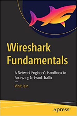 Wireshark Fundamentals: Mastering Network Protocol Analysis (Vinit Jain)