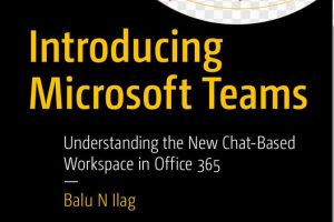Introducing Microsoft Teams: A Comprehensive Guide (Balu N Ilag)