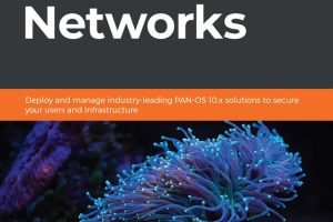 Mastering Palo Alto Networks: Deploying PAN-OS 10.x for Security (Tom Piens)