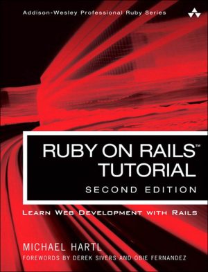 Ruby on Rails Tutorial: Learn Web Development with Rails (2012)