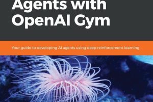 Hands-On Intelligent Agents with OpenAI Gym: Building AI with Deep Reinforcement Learning