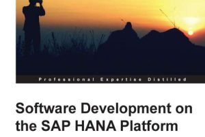 Software Development on the SAP HANA Platform: Essentials Guide (2013)