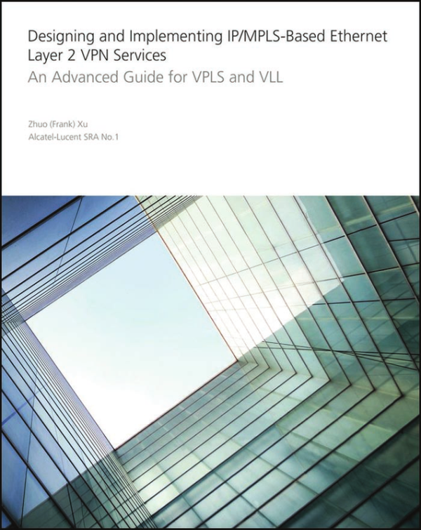 Designing and Implementing IP MPLS: A Practical Guide to IP Networking