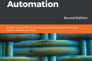 Practical Network Automation: Automating & Optimizing Networks with Python & Ansible