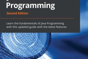Learn Java 17 Programming: Updated Guide with Latest Features (2nd Edition)
