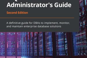 SQL Server 2019 Administrator’s Guide: Monitor, Maintain & Optimize Databases