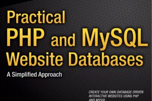 Practical PHP and MySQL Website Databases: Simplified Approach to Web Development