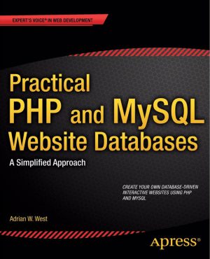 Practical PHP and MySQL Website Databases: Simplified Approach to Web Development