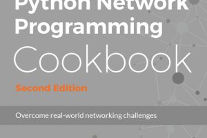 Python Network Programming Cookbook: Real-World Networking Solutions