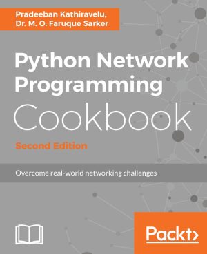 Python Network Programming Cookbook: Real-World Networking Solutions