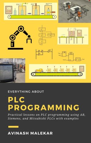 Everything About PLC Programming: Practical Lessons on AB, Siemens & Mitsubishi PLCs