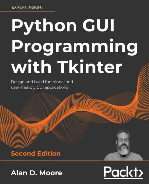 Python GUI Programming with Tkinter: Build Interactive Desktop Apps