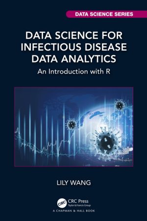 Data Science for Infectious Disease: Analytics with R (2022)