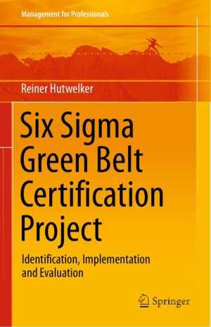 Six Sigma Green Belt Certification: Project Identification & Evaluation