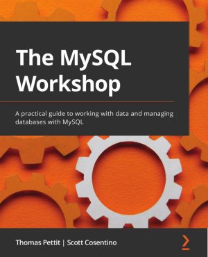 The MySQL Workshop: Manage Data & Databases with MySQL (2022)