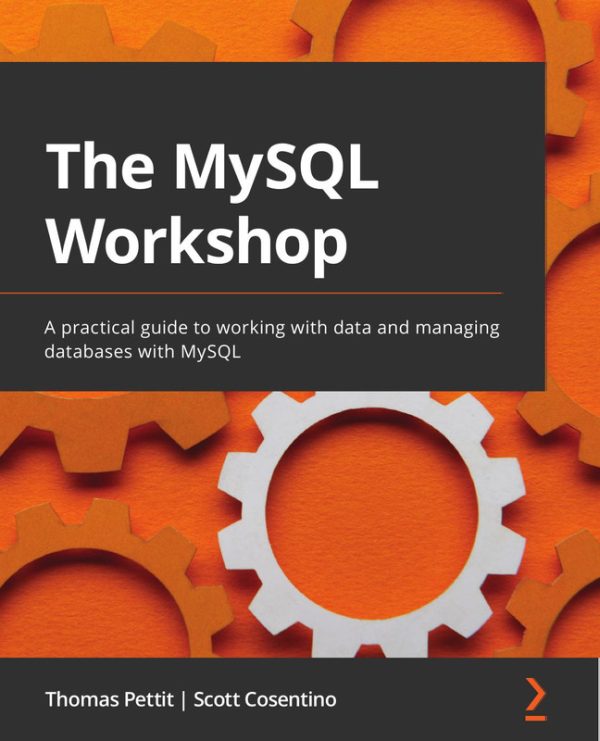 The MySQL Workshop: Manage Data & Databases with MySQL (2022)