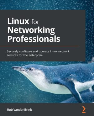 Linux for Networking Professionals: Networking Fundamentals & Tools