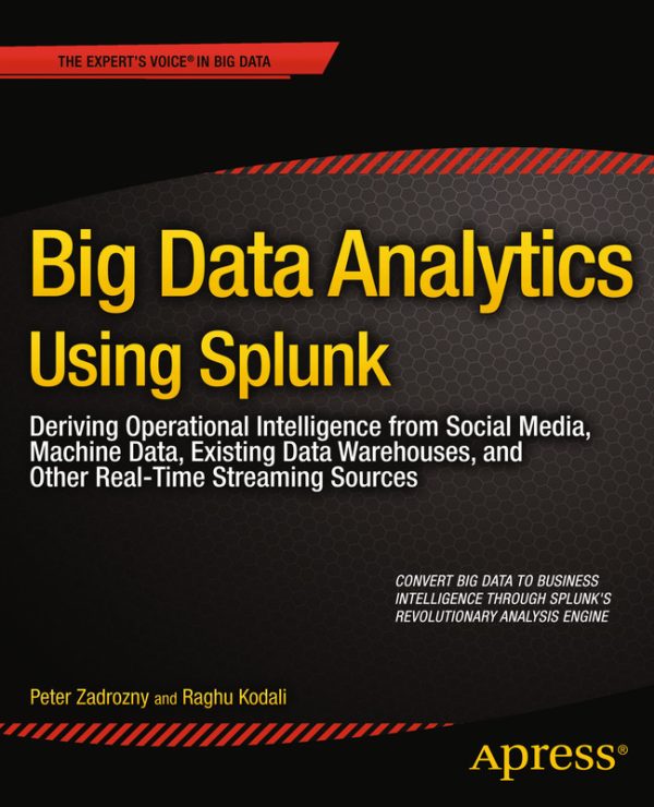 Big Data Analytics with Splunk: Derive Operational Intelligence