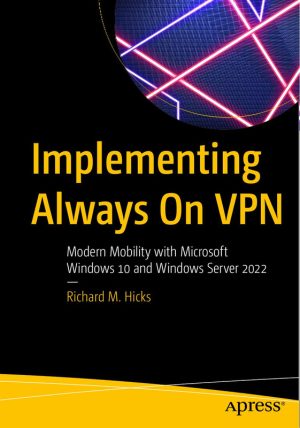 Implementing Always On VPN: Modern Mobility with Windows 10 & Server 2022
