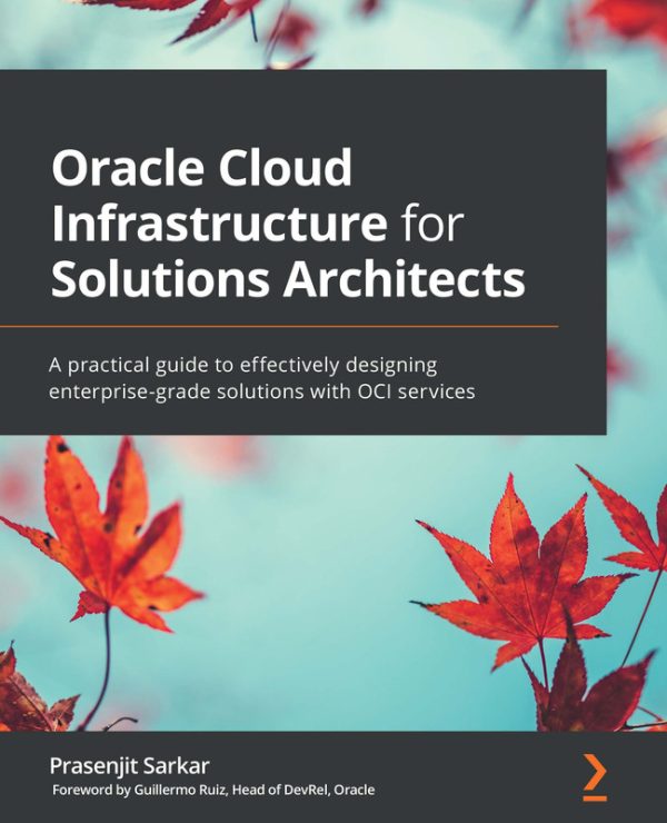 Oracle Cloud Infrastructure for Solutions Architects: Build Scalable Solutions