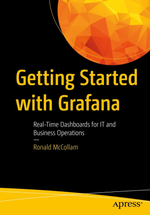 Getting Started with Grafana: Real-Time Dashboards for Business Monitoring