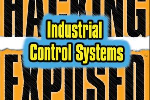 Hacking Exposed Industrial Control Systems: ICS & SCADA Security Secrets