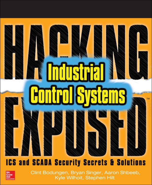 Hacking Exposed Industrial Control Systems: ICS & SCADA Security Secrets